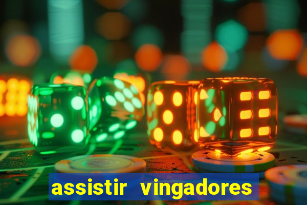 assistir vingadores ultimato filme completo dublado